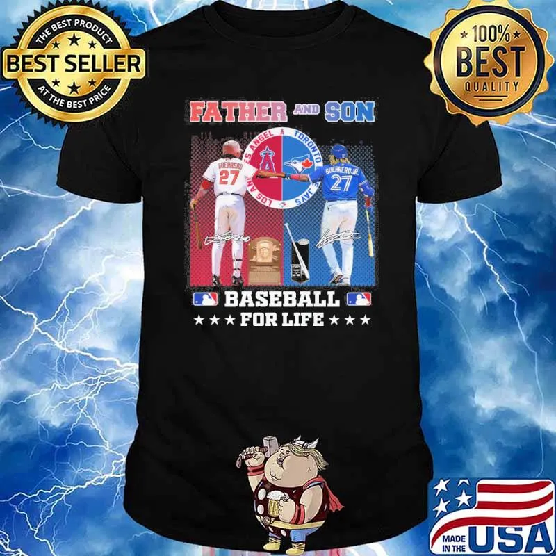 Father and son baseball for life Los Angeles Angel Toronto Blue Jays signatures shirt