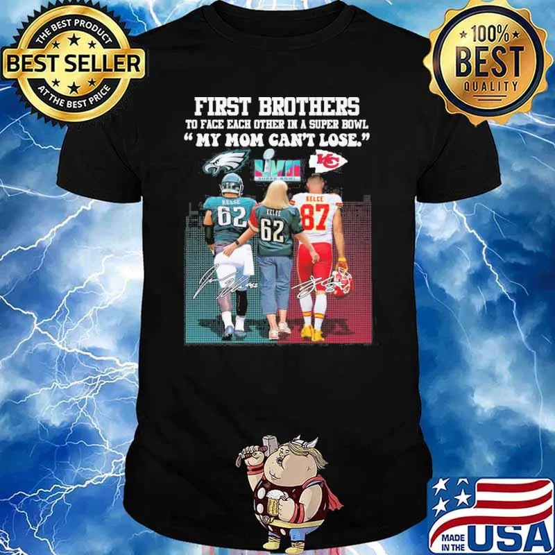 First brothers to face each other in a super bowl my mom can't lose Eagles and Kansas city Chiefs signatures shirt