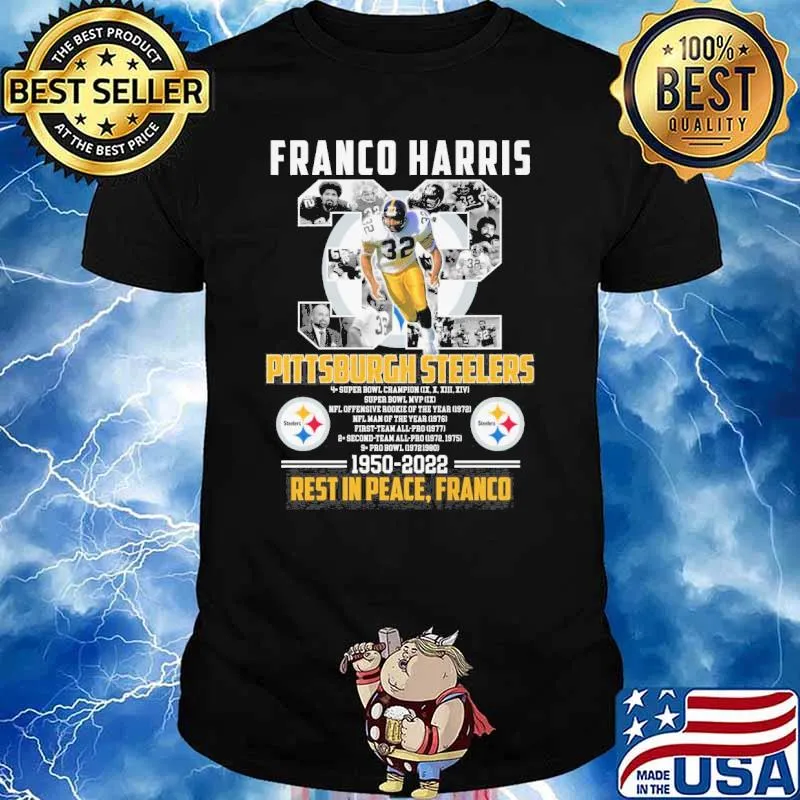 Franco Harris Pittsburgh Steelers 1950-2022 rest in peace, Franco shirt
