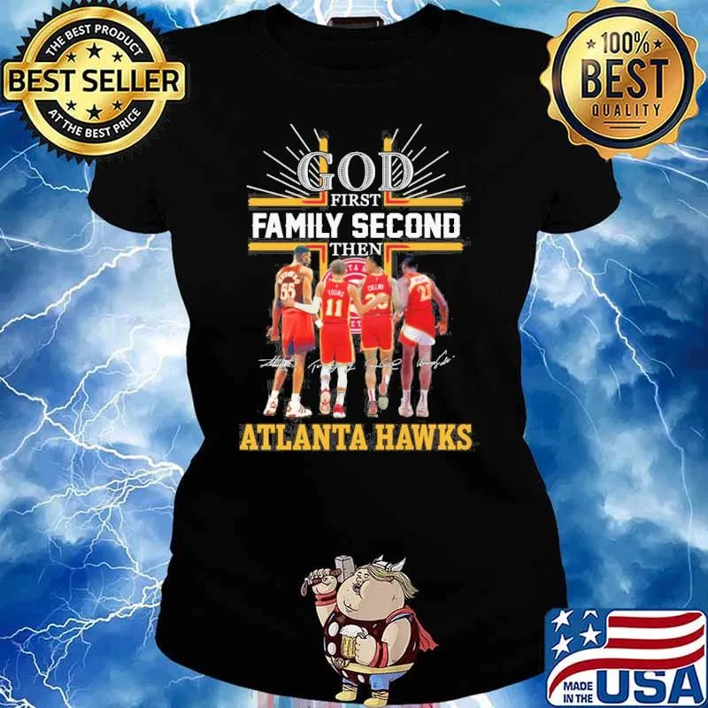 God first family second then Atlanta Hawks signatures s Ladies tee
