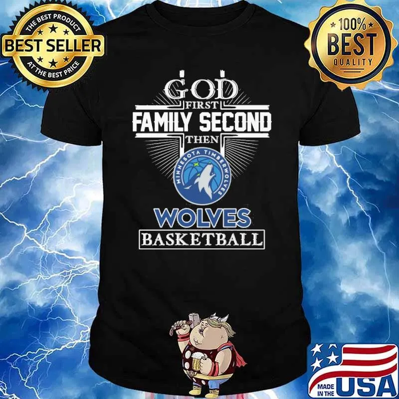 God first family second then Wolves Minnesota timberwolves basketball shirt