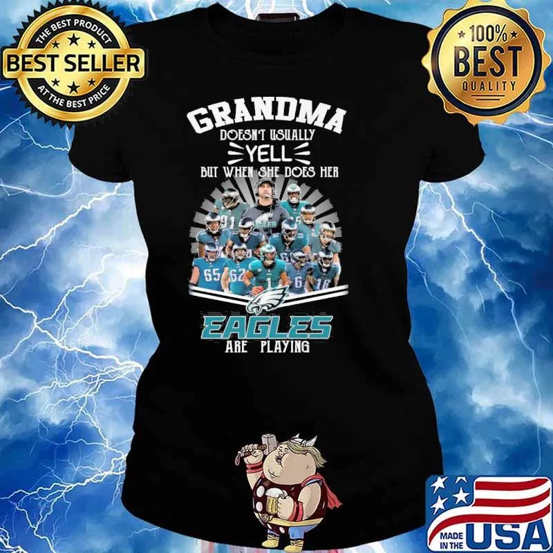 Grandma doesn't usually yell but when she does her Eagles are playing s Ladies tee