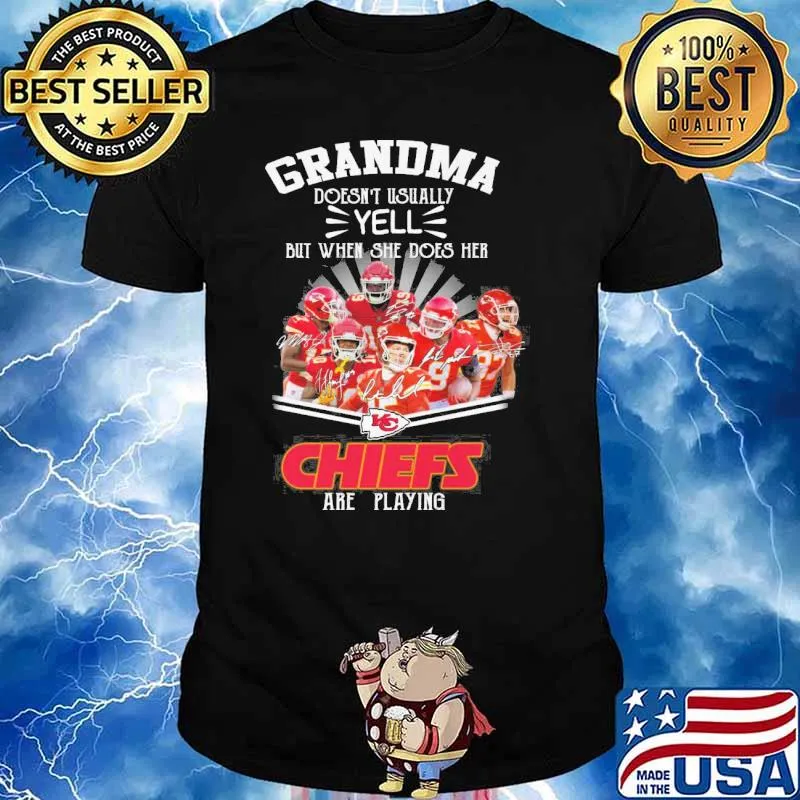 Grandma doesn't usually yell but when she does her Kansas city Chiefs are playing signatures shirt