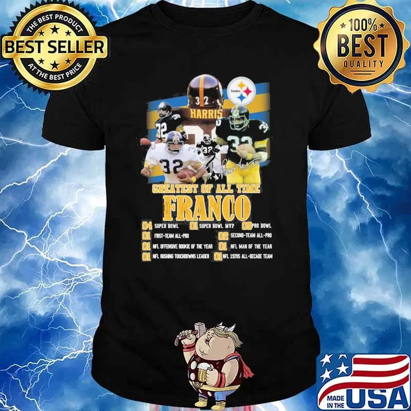 Greatest of all time Franco super bowl first team all pro signatures shirt