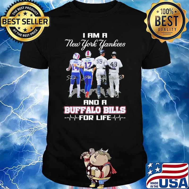 I am a New York Yankees and a Buffalo Bills for life signatures shirt