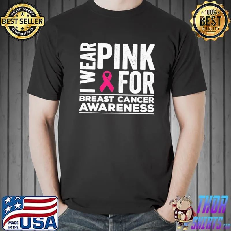 I wear pink for breast cancer awareness shirt