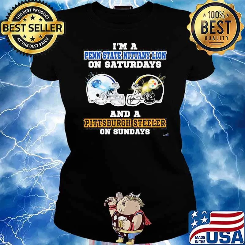 I’m a Penn State Nittany Lions on Saturdays and a Pittsburgh Steelers on Sundays s Ladies tee