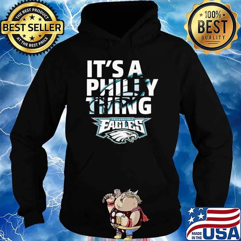 It's a Philly thing Philadelphia Eagles s Hoodie