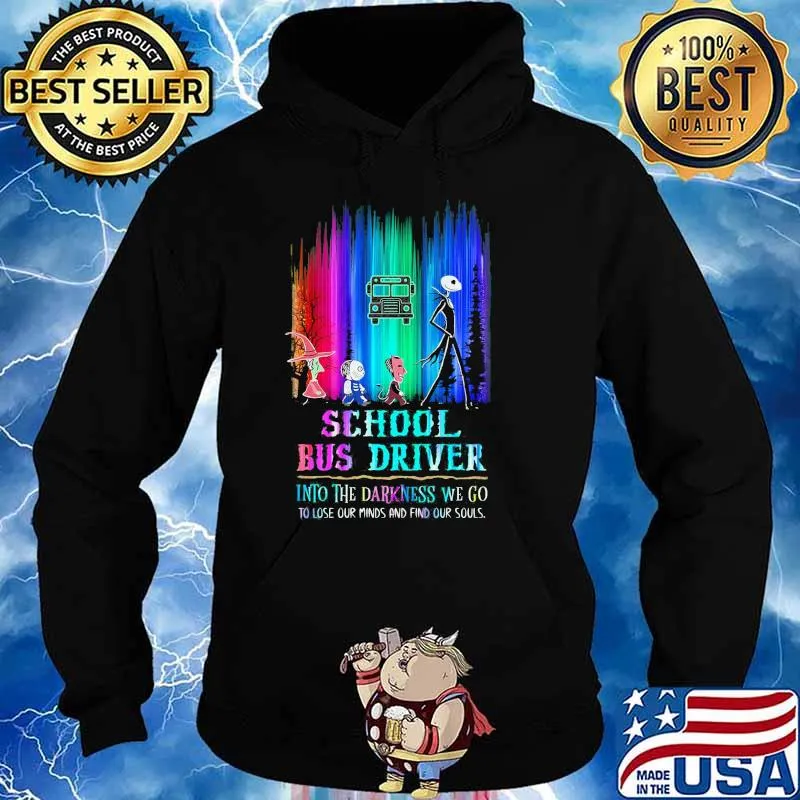 Jack skellington and friends school bus driver into the darkness we go to lose our minds and find our souls s Hoodie