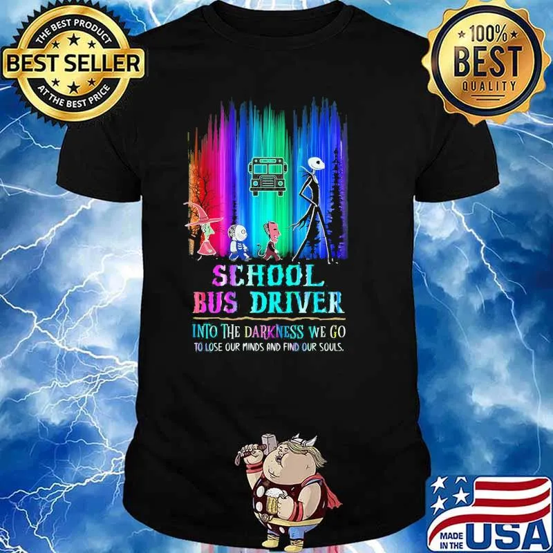 Jack skellington and friends school bus driver into the darkness we go to lose our minds and find our souls shirt
