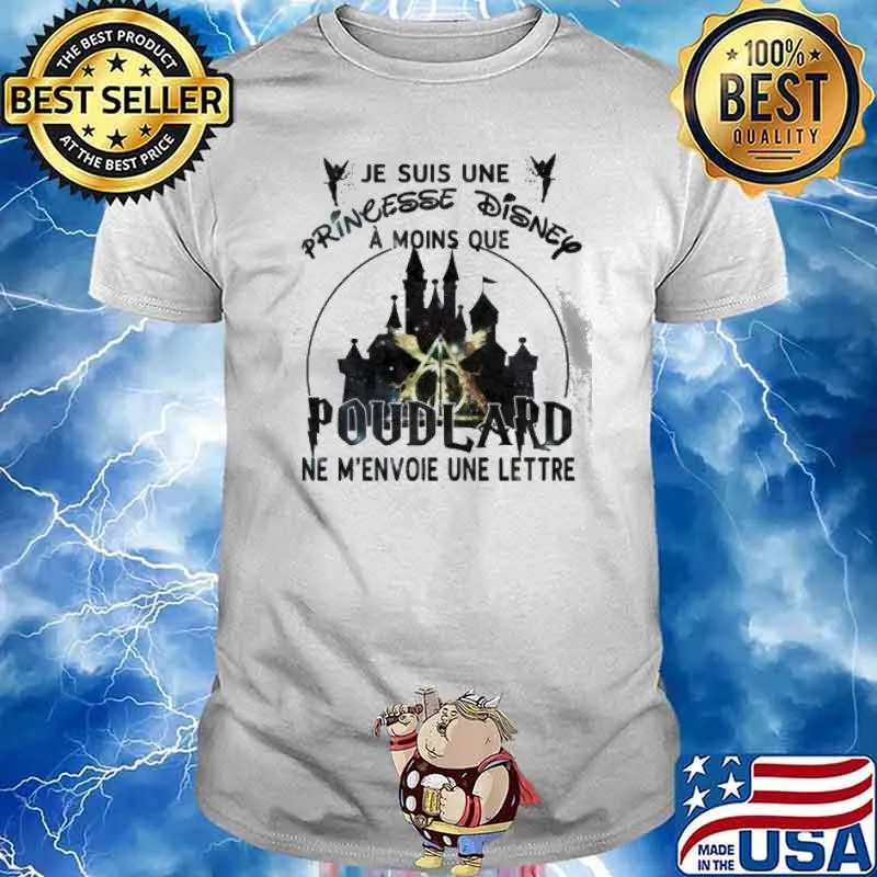 Je suis une princesse Disney a moins que poudlard ne m'envoie une lettre shirt