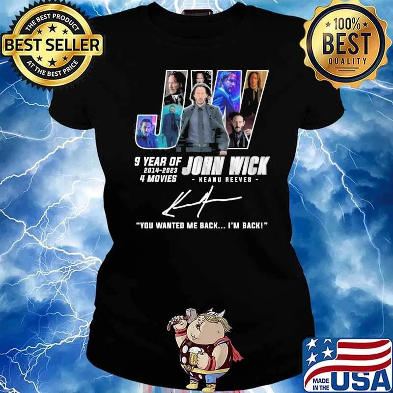 John Wick Keanu Reeves 9 year of 2014-2023 you wanted me back I'm back signature s Ladies tee