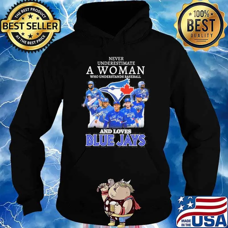 Never underestimate a woman who understands baseball and loves Blue Jays baseball signatures s Hoodie