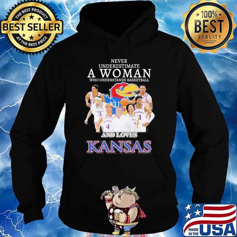 Never underestimate a woman who understands basketball and loves Kansas Jayhawks s Hoodie