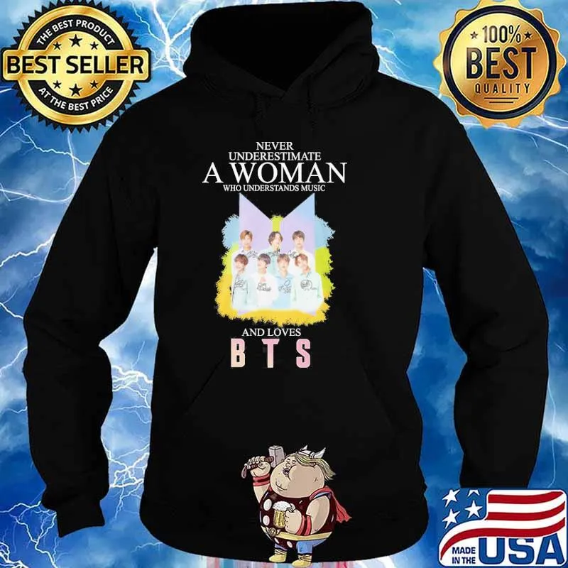 Never underestimate a woman who understands music and loves BTS signatures Korean s Hoodie