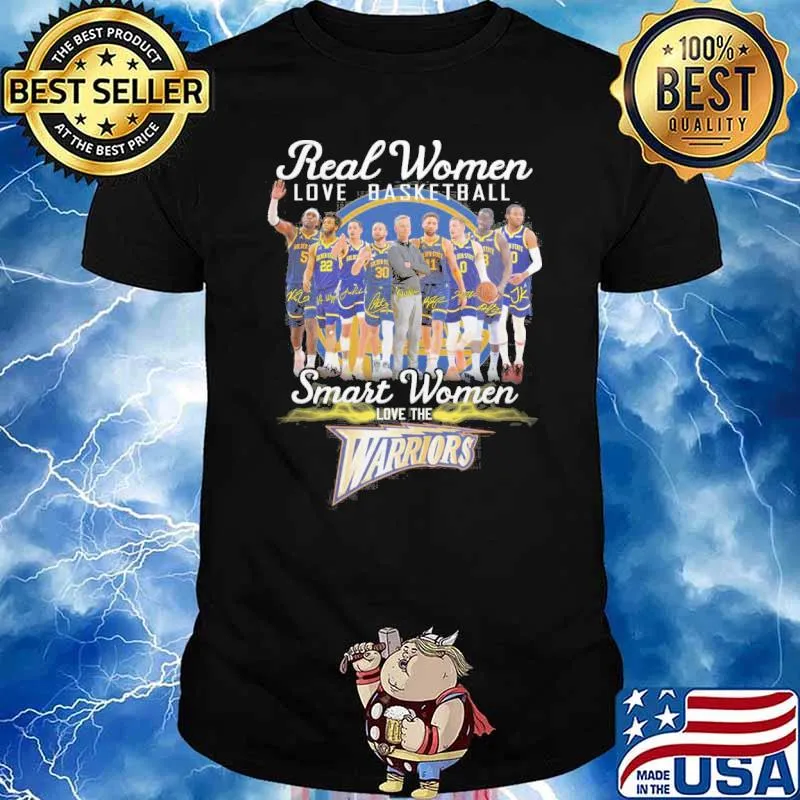 Real women love basketball smart women love the Warriors signatures shirt