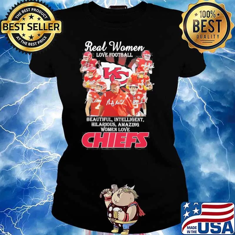 Real women love football beautiful intelligent hilarious amazing women love Chiefs signatures s Ladies tee