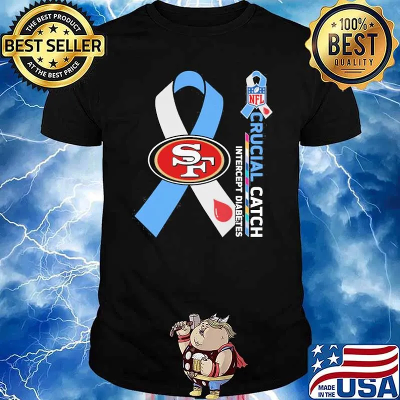 San Francisco 49ers Crucial catch intercept Diabetes NFL shirt