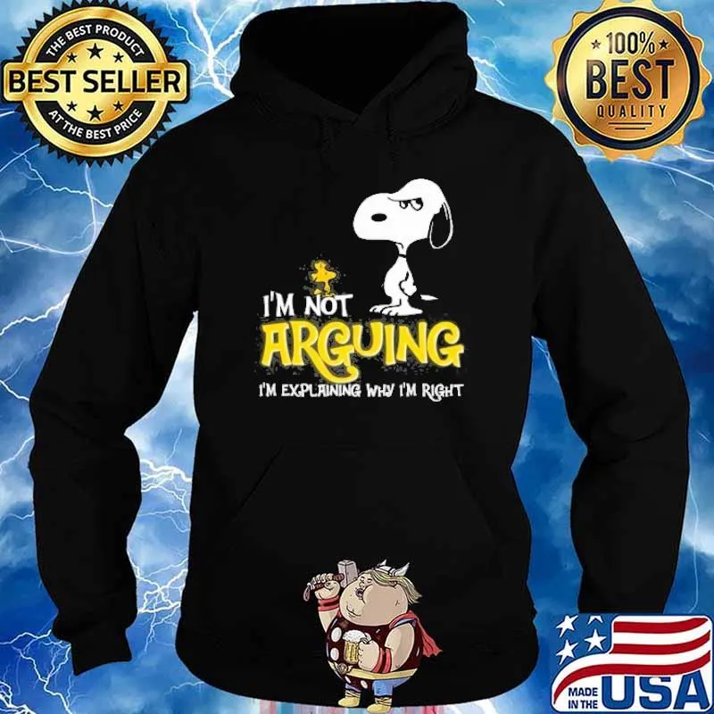 Snoopy and woodstock I'm not arguing I'm explaining why I'm right s Hoodie