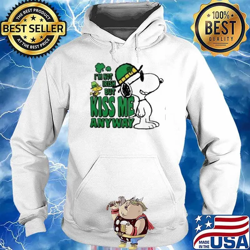 Snoopy and woodstock I'm not Irish but kiss me anyway St Patrick's day s Hoodie