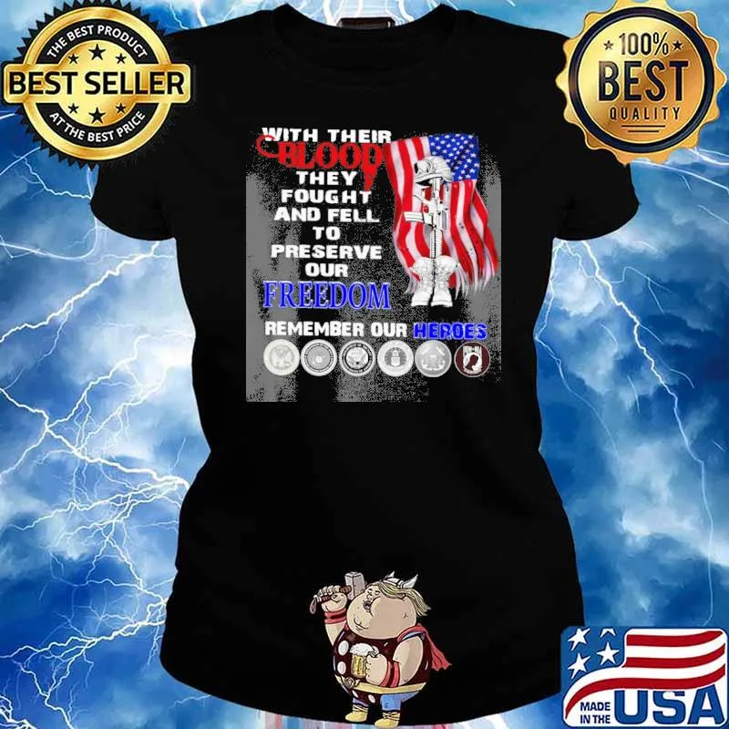 Veteran With Their Blood they fought and fell to preserve our freedom remember our heroes s Ladies tee