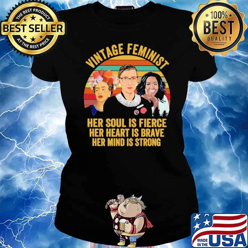 Vintage feminist her soul is fierce her heart is brave her mind is strong Ruth Michelle Obama s Ladies tee