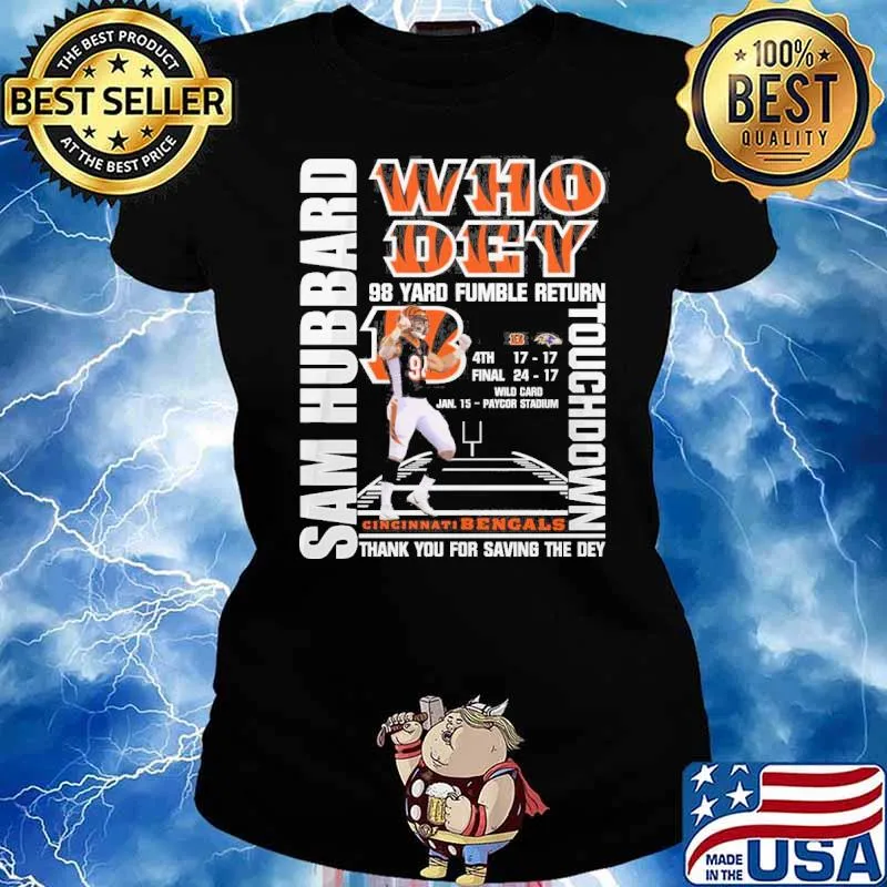 Who Dey 98 yard fumble return Sam hubbard touchdown Cincinnati Bengals thank you for saving the dey s Ladies tee