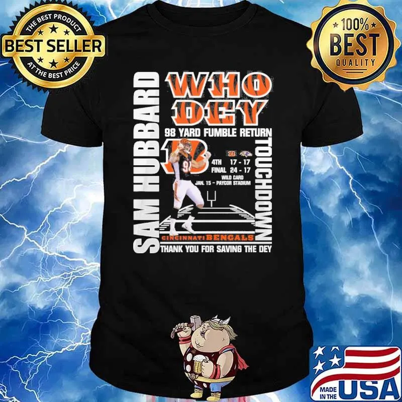 Who Dey 98 yard fumble return Sam hubbard touchdown Cincinnati Bengals thank you for saving the dey shirt