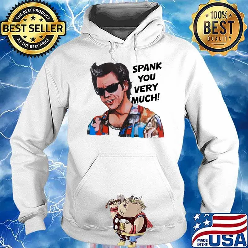 Ace Ventura Pet Detective spank you very much s Hoodie