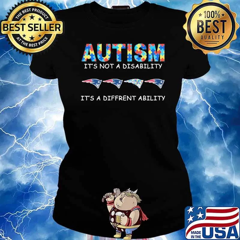 Autism it's not a disability it's a diffrent ability New England Patriots s Ladies tee