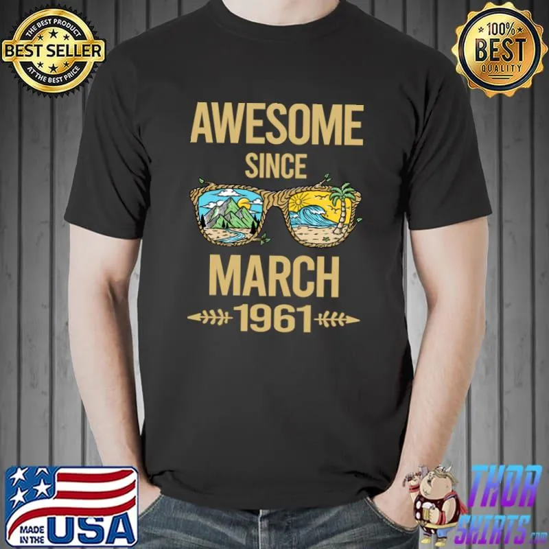Awesome Since March 1961 With Sunglasses Mountain And Beach Landscape Art March 1961 T-Shirt