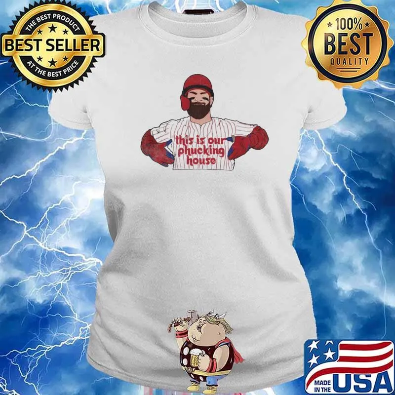Bryce Harper This Is Our Phucking House s Ladies tee