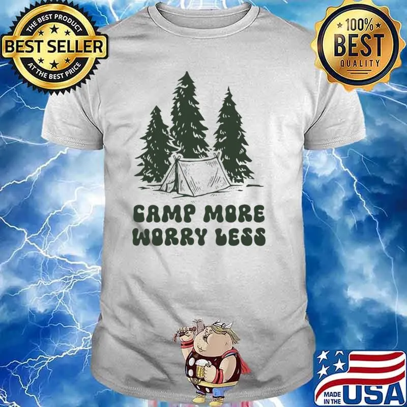Camp More Worry Less Trees Camping Lover T-Shirt Unisex
