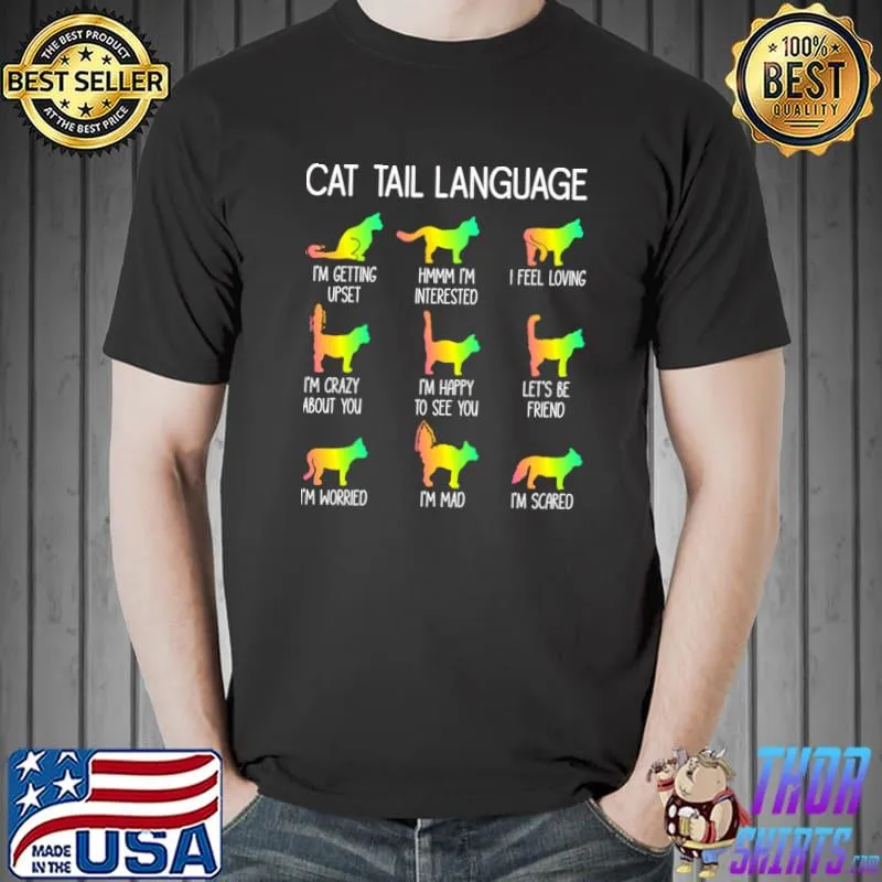 Cat Tail Language Getting Upseet Interested Feel Loving Colors T-Shirt