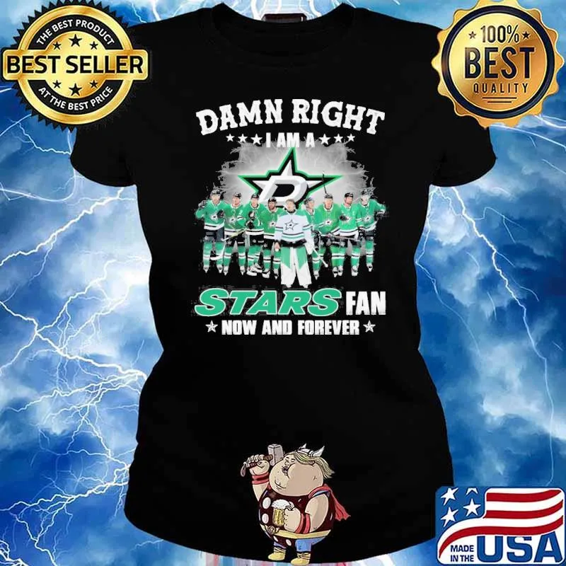 Damn right I am a Stars fan now and forever s Ladies tee