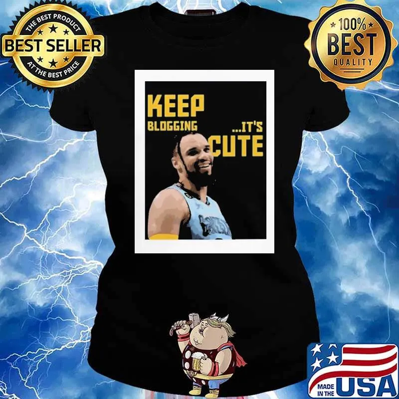 Dillon Brooks Keep Blogging It’s Cute Shirt Ladies tee