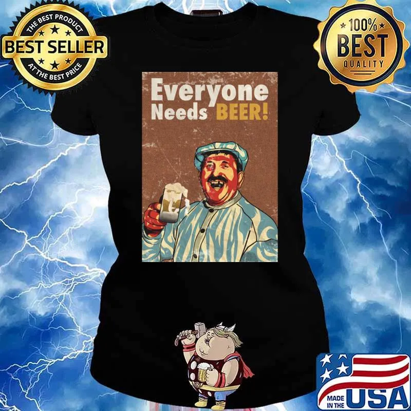 Everyone Needs Beer Man Drunking Beer T-Shirt Ladies tee
