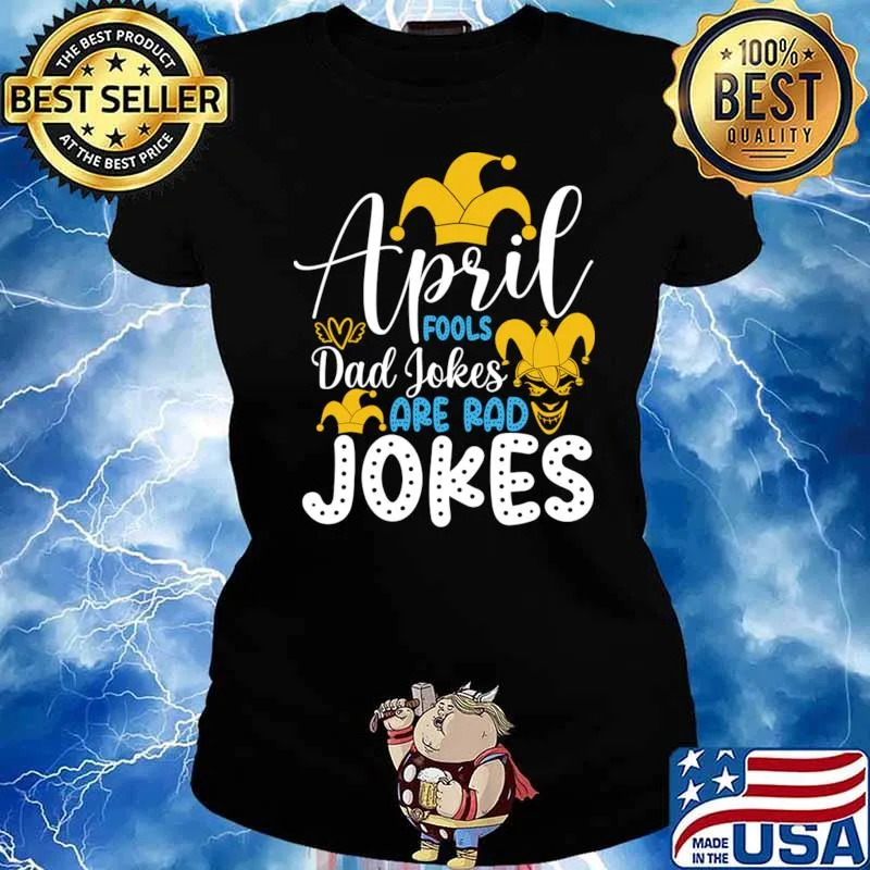 Funny april Fools Dad Jokes Are Rad Jokes Happy April Fools Day T-Shirt Ladies tee