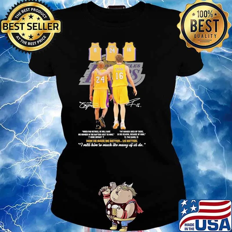 Gasol Bryant how he made me better us better I miss him so much ike many of us do signatures s Ladies tee