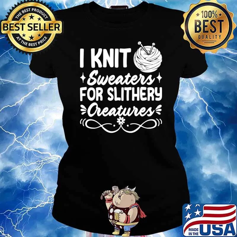 I Knit Sweaters Slithery Creatures Crocheting Knitting Lovers T-Shirt Ladies tee