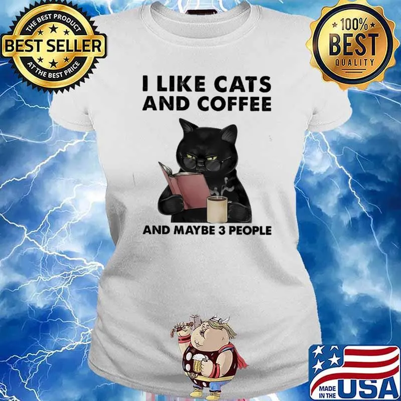 I Like Cats And Coffee And Maybe 3 People s Ladies tee