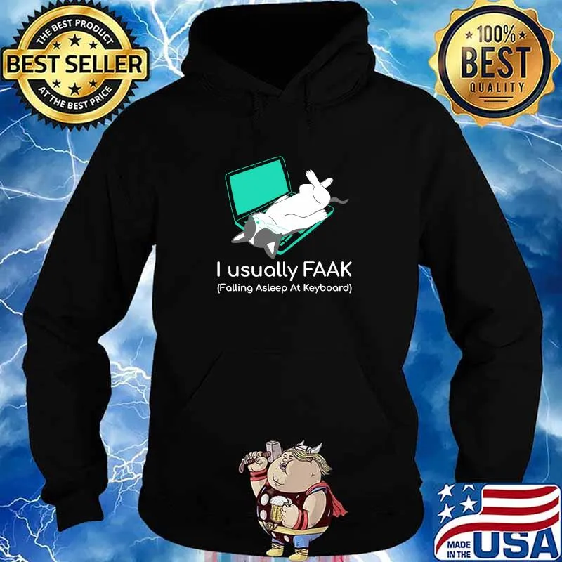 I usually FAAK Falling Asleep At Keyboard Cat And Computer T-Shirt Hoodie