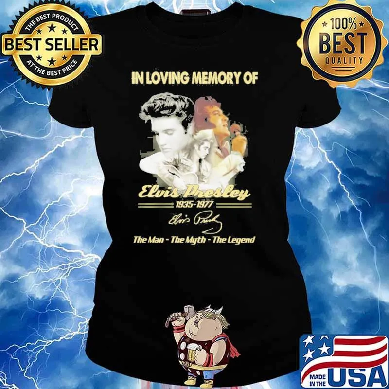 In loving memory of Elvis Presley 1935-1977 Elvis Presley the man the myth the legend s Ladies tee