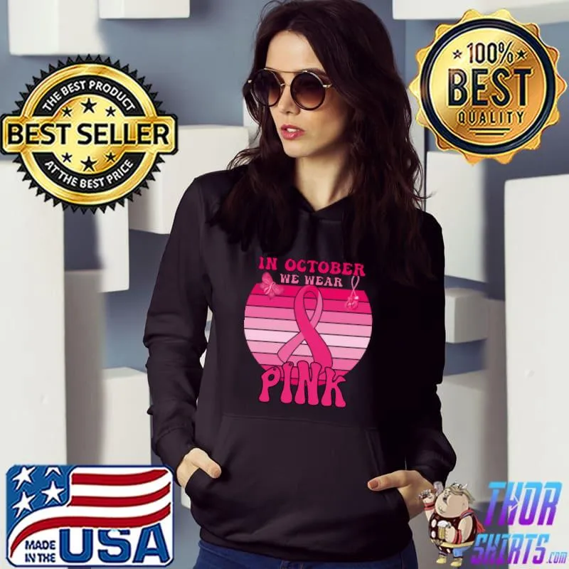 In october we wear pink ribbon butterfly vintage sunset T-Shirt Hoodie