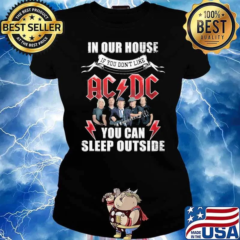 In our house if you don't like AC DC you can sleep outside s Ladies tee