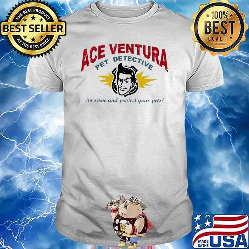 Jim Carrey Ace Ventura pet detective to serve and protect your pets shirt