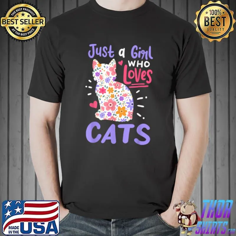 Just A Girl Who Loves Cats Flowers Cat Lover T-Shirt