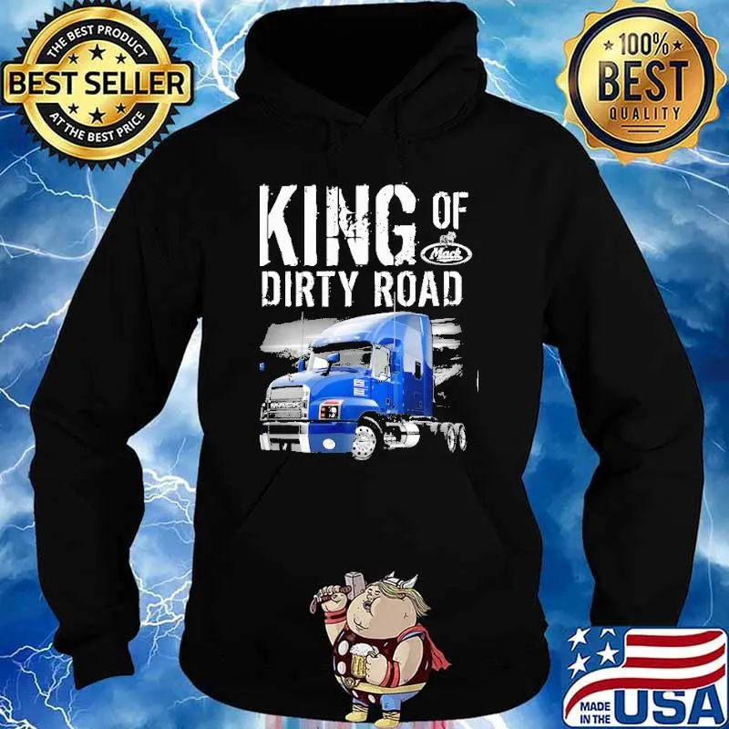 King of Dirty Road Mack s Hoodie