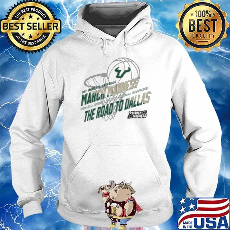 March Madness USF Women’s Basketball 2023 Ncaa Division I Women’s Basketball Championship The Road To Dallas Shirt Hoodie