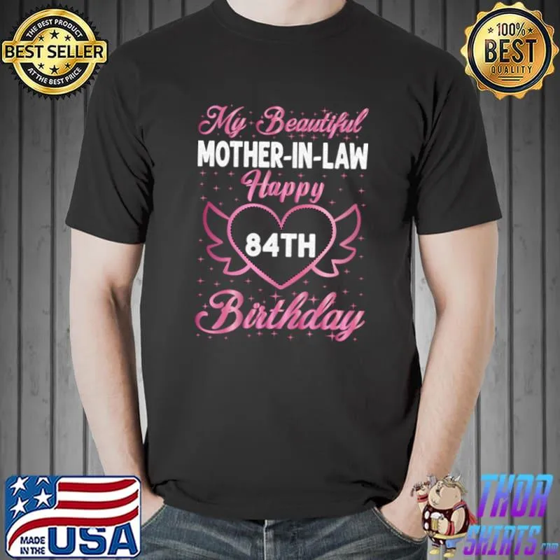 My Beautiful Mother-in-law Happy 84th Birthday Heart Wings T-Shirt